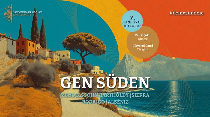 7. Sinfoniekonzert 25/26: Gen Süden – Niederrheinische Sinfoniker
